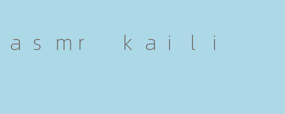 asmr kaili